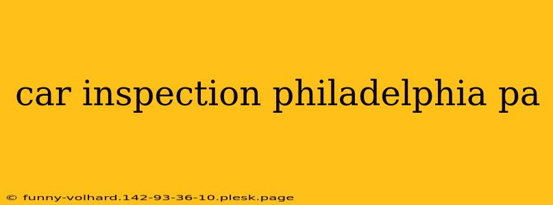 car inspection philadelphia pa