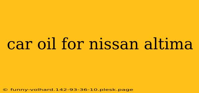 car oil for nissan altima