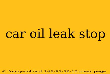 car oil leak stop