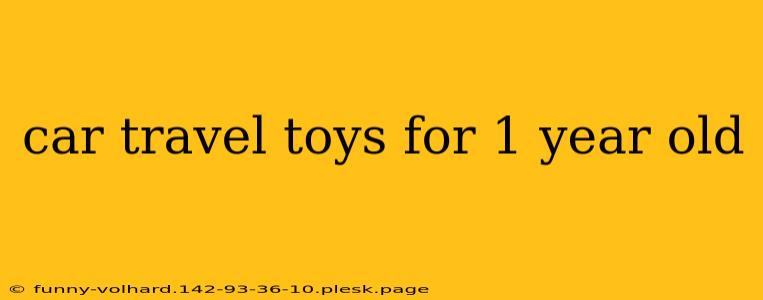 car travel toys for 1 year old