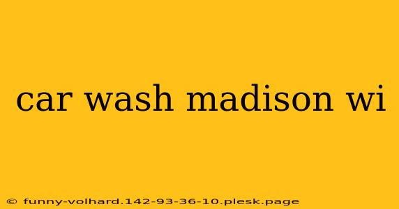 car wash madison wi