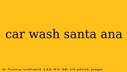 car wash santa ana