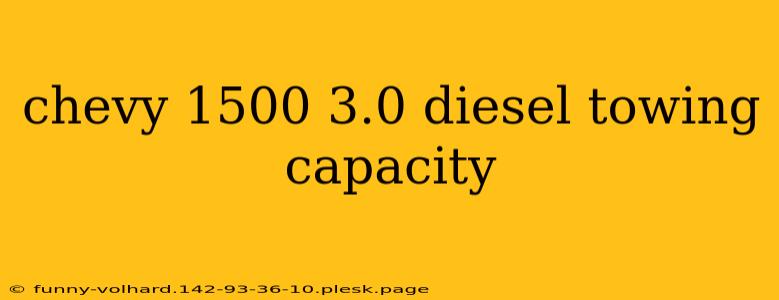 chevy 1500 3.0 diesel towing capacity