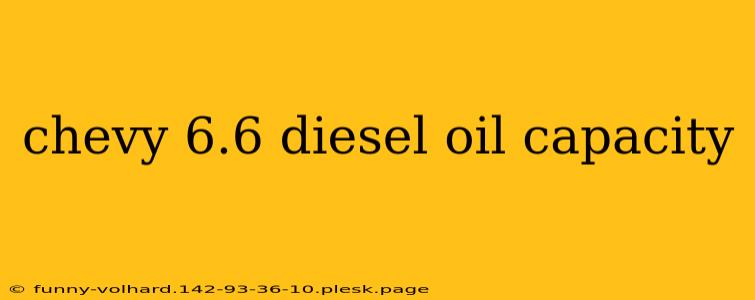 chevy 6.6 diesel oil capacity