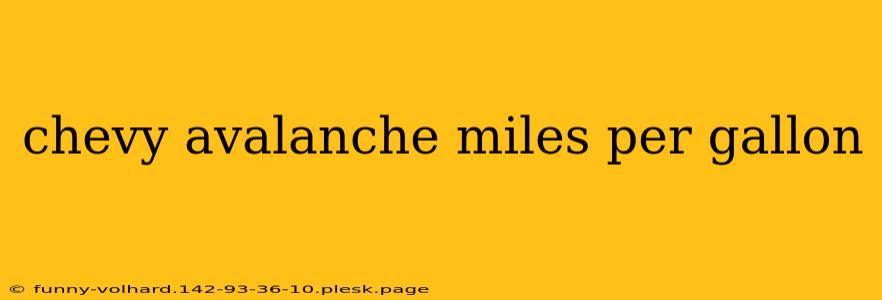 chevy avalanche miles per gallon