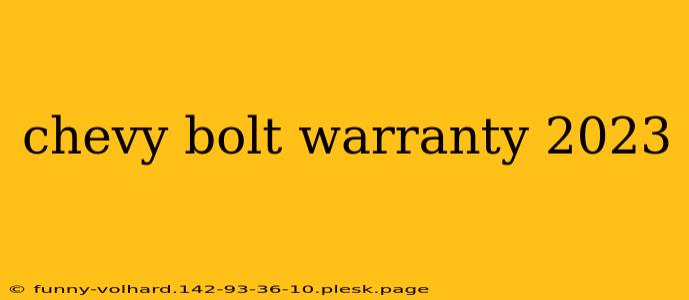 chevy bolt warranty 2023