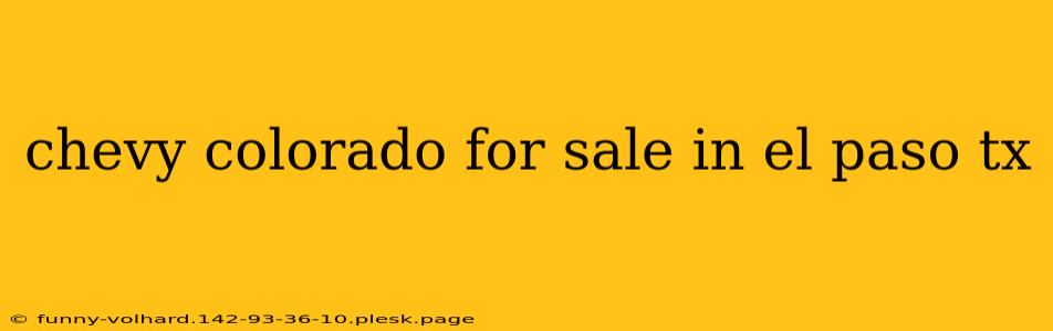 chevy colorado for sale in el paso tx