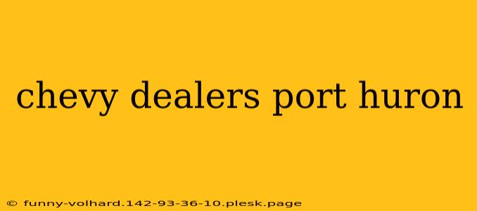 chevy dealers port huron