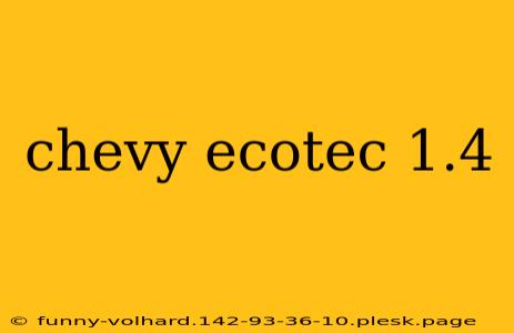 chevy ecotec 1.4