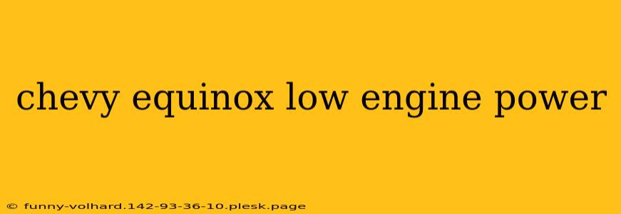 chevy equinox low engine power