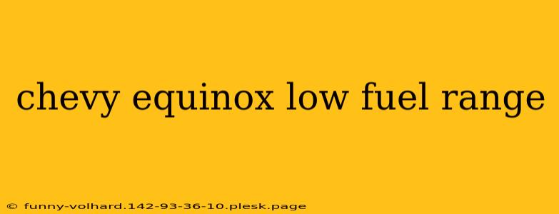 chevy equinox low fuel range