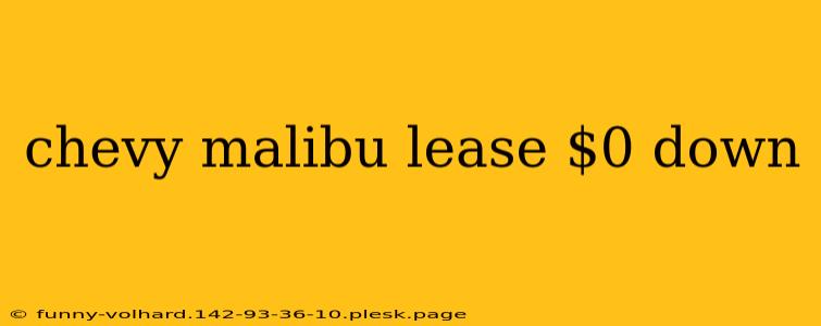 chevy malibu lease $0 down