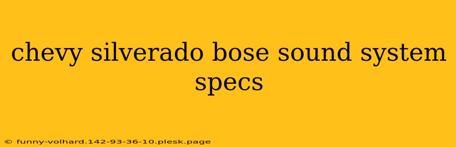 chevy silverado bose sound system specs