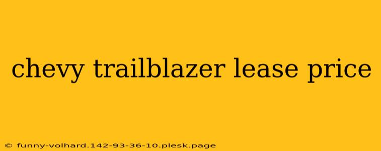 chevy trailblazer lease price