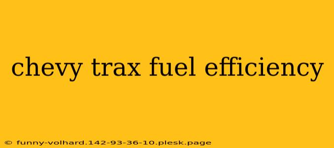 chevy trax fuel efficiency