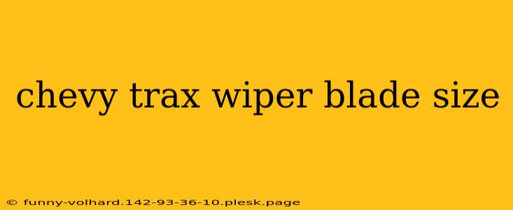 chevy trax wiper blade size