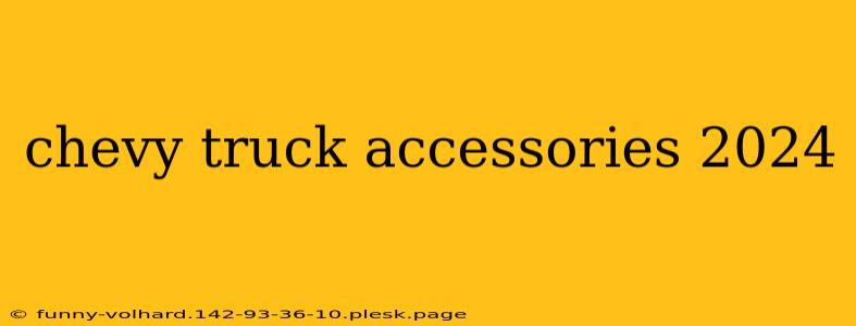 chevy truck accessories 2024