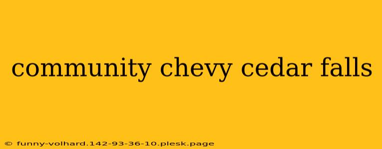 community chevy cedar falls