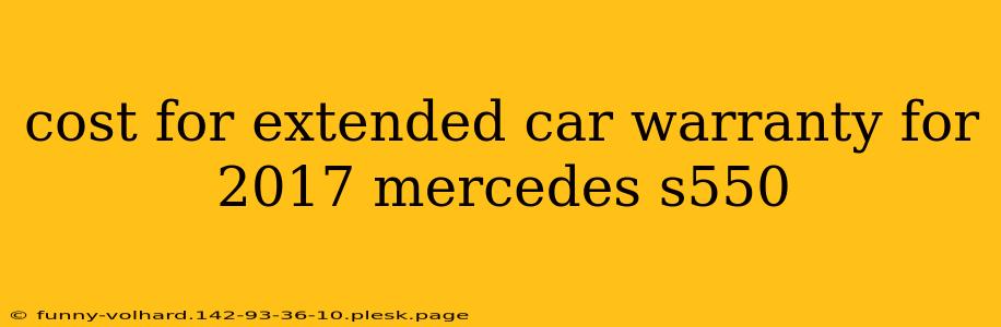 cost for extended car warranty for 2017 mercedes s550