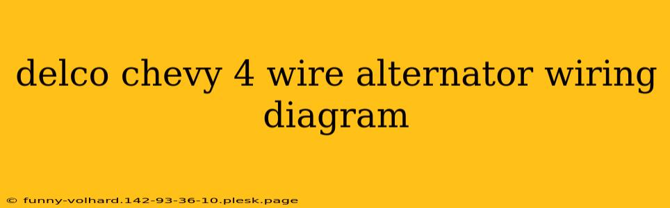 delco chevy 4 wire alternator wiring diagram