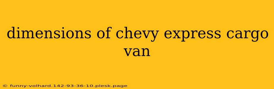 dimensions of chevy express cargo van