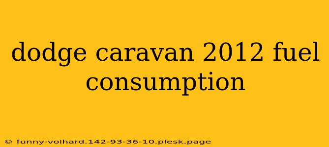 dodge caravan 2012 fuel consumption