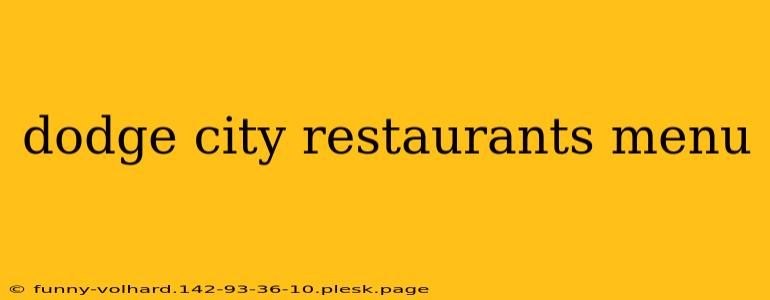 dodge city restaurants menu