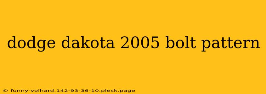 dodge dakota 2005 bolt pattern