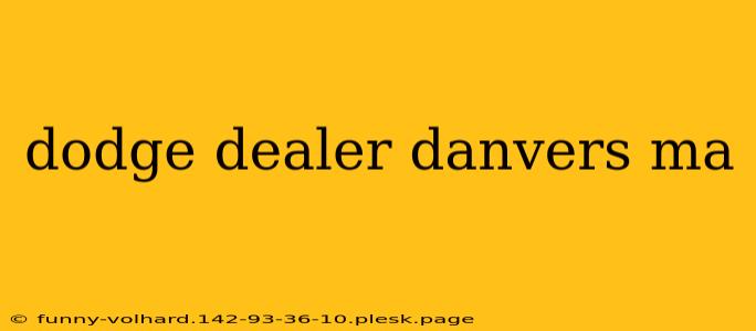 dodge dealer danvers ma