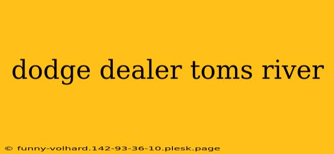 dodge dealer toms river