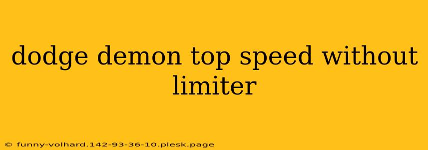 dodge demon top speed without limiter