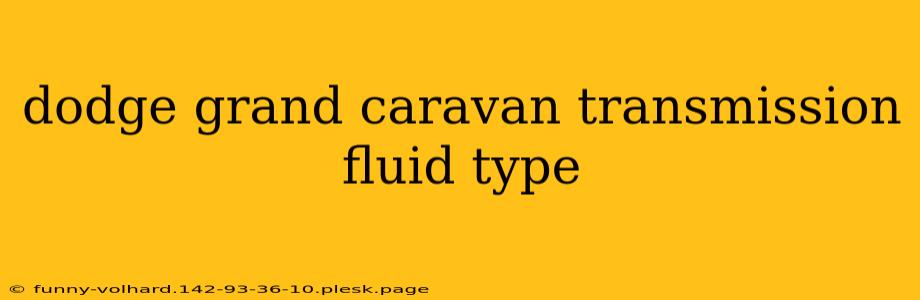 dodge grand caravan transmission fluid type