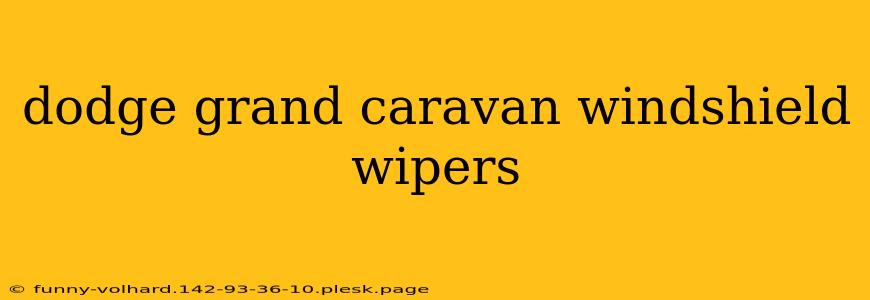 dodge grand caravan windshield wipers