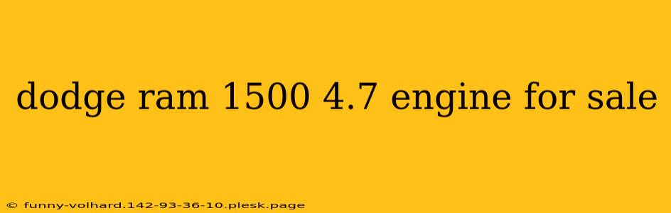 dodge ram 1500 4.7 engine for sale