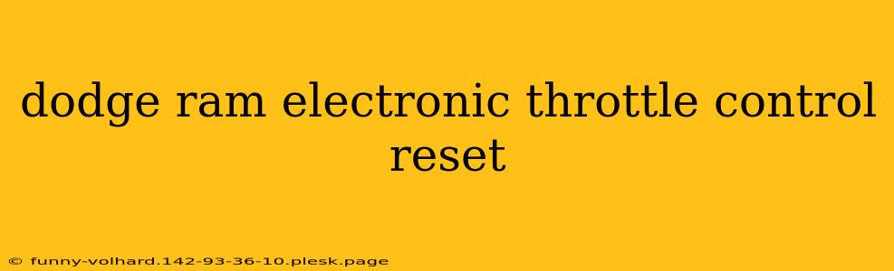 dodge ram electronic throttle control reset