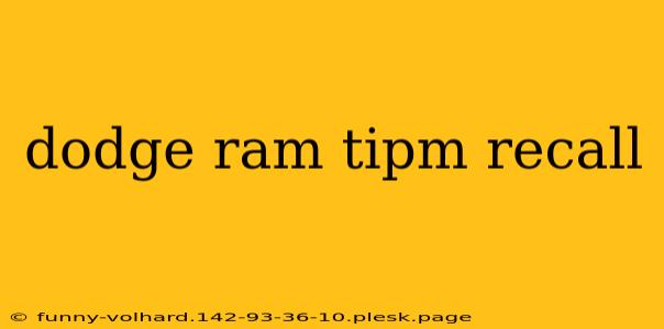 dodge ram tipm recall