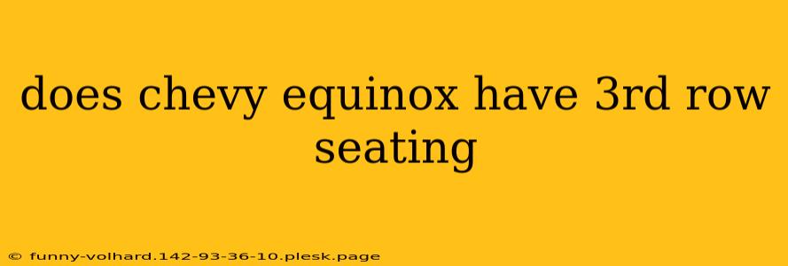 does chevy equinox have 3rd row seating