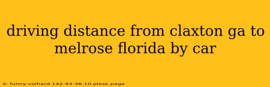 driving distance from claxton ga to melrose florida by car