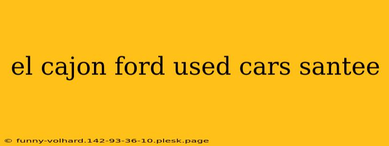 el cajon ford used cars santee