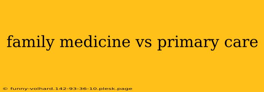 family medicine vs primary care