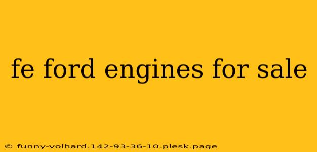 fe ford engines for sale