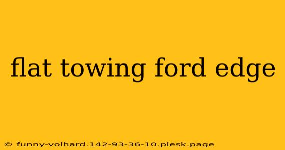 flat towing ford edge