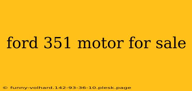 ford 351 motor for sale