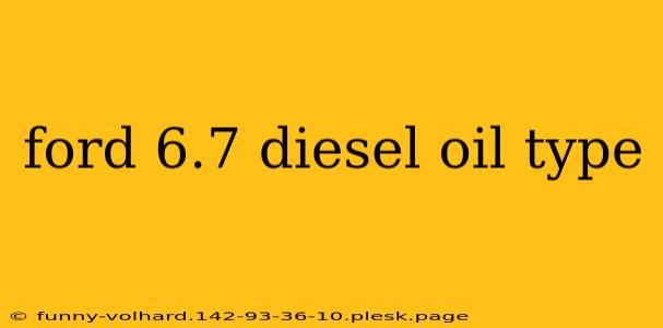 ford 6.7 diesel oil type