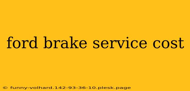 ford brake service cost