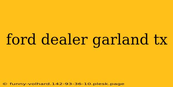 ford dealer garland tx