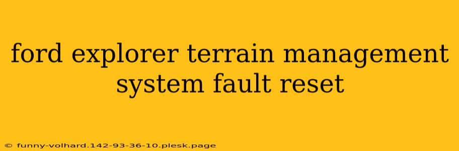 ford explorer terrain management system fault reset