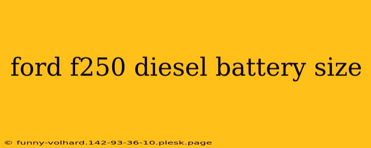 ford f250 diesel battery size