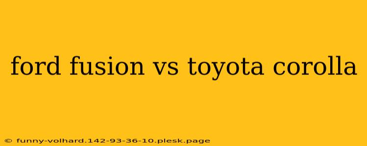 ford fusion vs toyota corolla