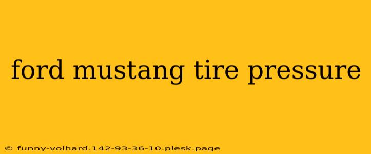 ford mustang tire pressure